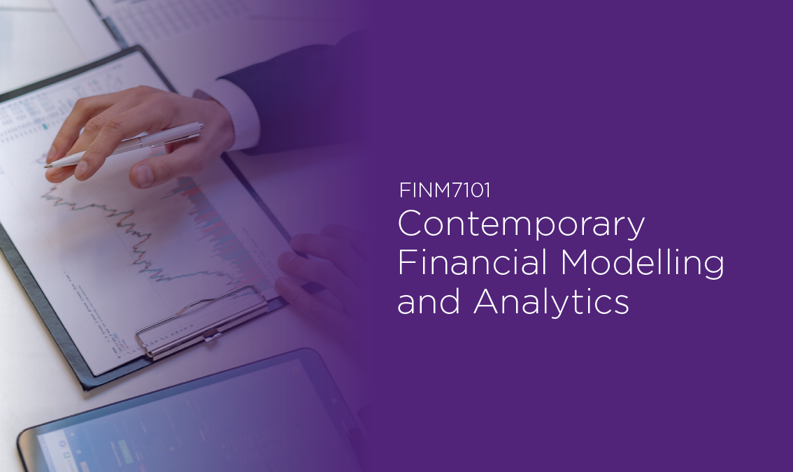 [FINM7101] Contemporary Financial Modelling and Analytics FINM7101