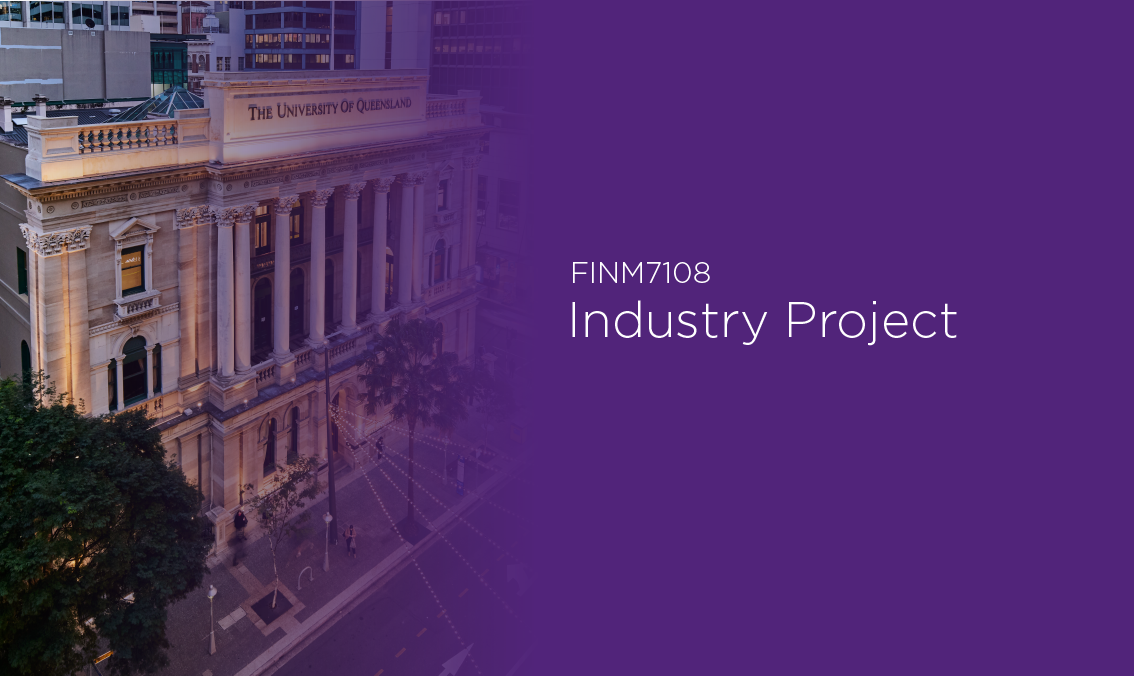[FINM7108] Industry Project (Brisbane City). Semester 2, 2024 FINM7108